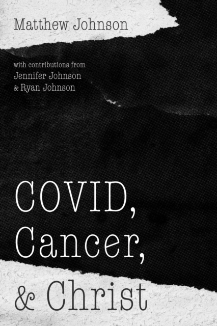 Book Cover for COVID, Cancer, and Christ by Matthew Johnson