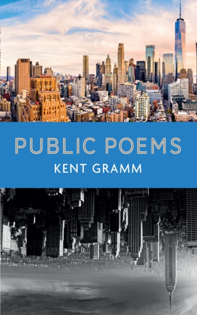 Book Cover for Public Poems by Kent Gramm