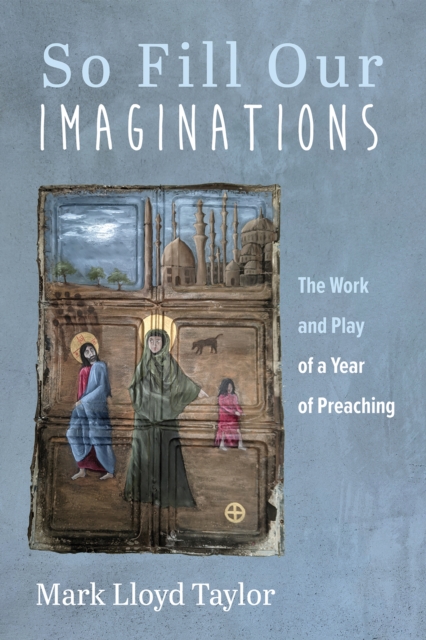 Book Cover for So Fill Our Imaginations by Mark Lloyd Taylor