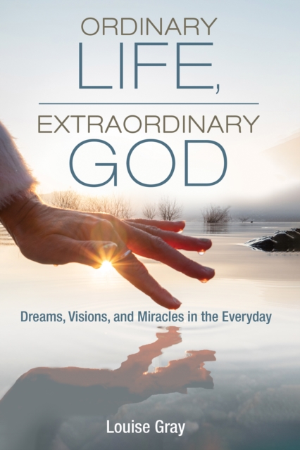 Book Cover for Ordinary Life, Extraordinary God by Louise Gray