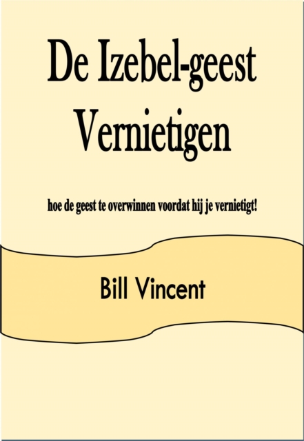 Book Cover for De Izebel-geest Vernietigen by Bill Vincent