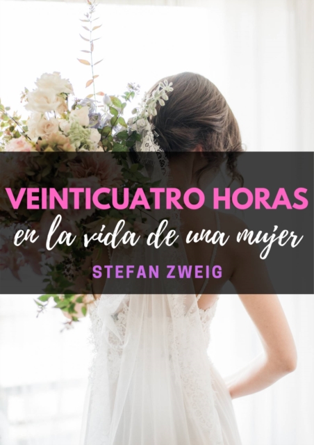 Book Cover for Veinticuatro horas en la vida de una mujer by Stefan zweig