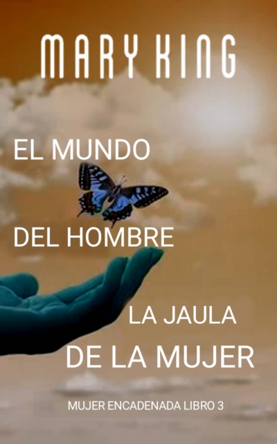 Book Cover for El Mundo del Hombre, la Jaula de la Mujer by Mary King