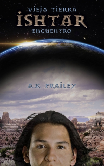 Book Cover for Vieja Tierra  Ishtar  Encuentro by A. K. Frailey