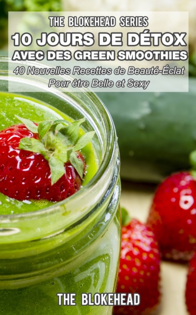 Book Cover for 10 Jours de Detox avec des Green Smoothies by The Blokehead