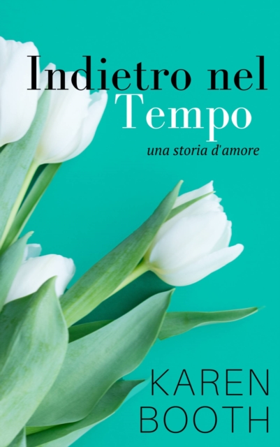 Book Cover for Indietro nel Tempo by Karen Booth