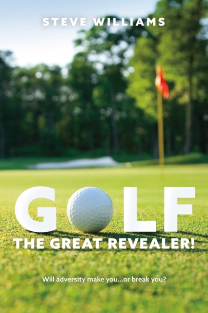 Book Cover for GOLF...THE GREAT REVEALER! by Steve Williams