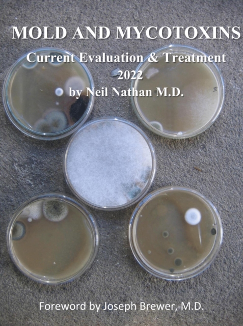 Book Cover for Mold and Mycotoxins: Current Evaluation and Treatment 2022 by Neil Nathan