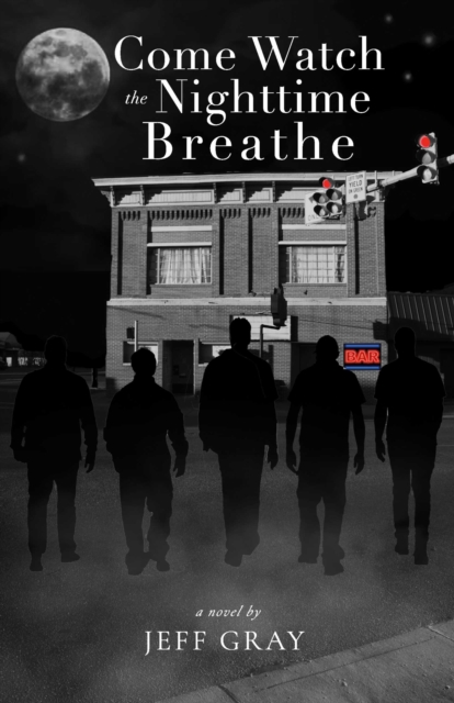 Book Cover for Come Watch the Nighttime Breathe by Jeff Gray