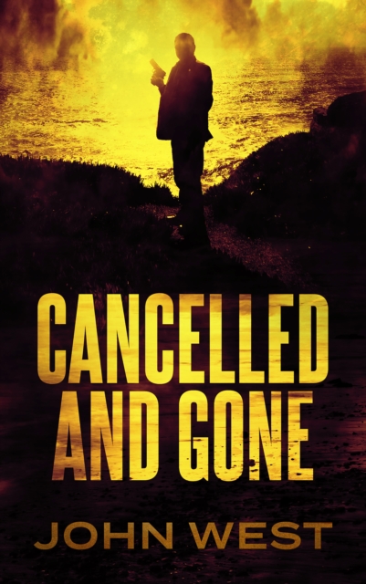 Book Cover for Cancelled And Gone by John West