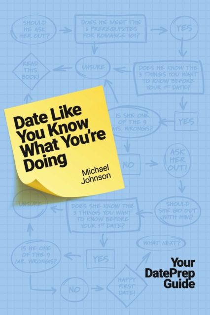 Book Cover for Date Like You Know What You're Doing by Michael Johnson