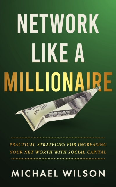 Book Cover for Network Like A Millionaire by Michael Wilson