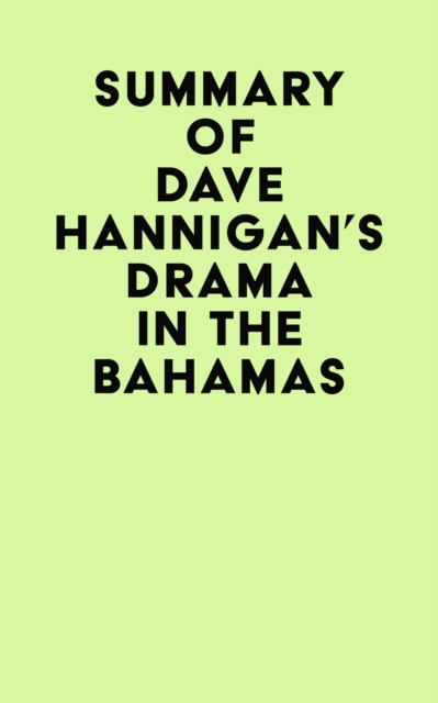 Book Cover for Summary of Dave Hannigan's Drama In The Bahamas by IRB Media