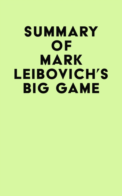 Book Cover for Summary of Mark Leibovich's Big Game by IRB Media