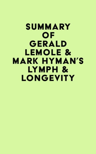 Book Cover for Summary of Gerald Lemole & Mark Hyman's Lymph & Longevity by IRB Media