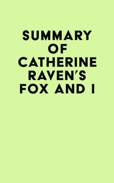 Book Cover for Summary of Catherine Raven's Fox and I by IRB Media