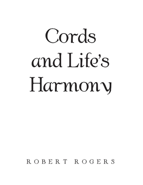 Book Cover for Cords and Life's Harmony by Robert Rogers