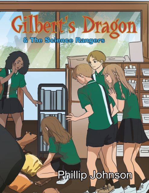 Book Cover for Gilberts Dragon & the Science Rangers by Phillip Johnson