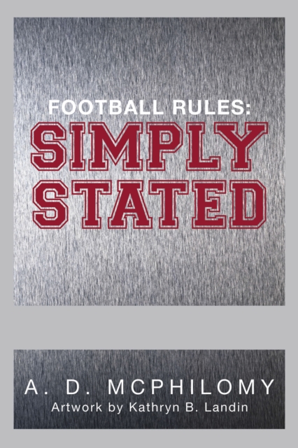 Book Cover for Football Rules: Simply Stated by A. D. McPhilomy