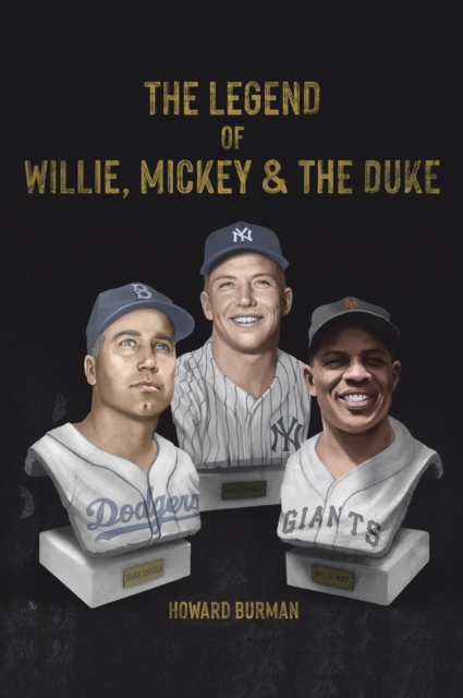 Book Cover for Legend of Willie, Mickey & the Duke by Howard Burman