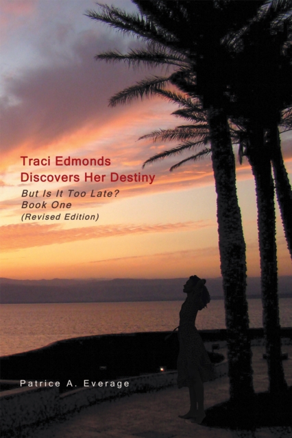 Book Cover for Traci Edmonds Discovers Her Destiny by Patrice A. Everage
