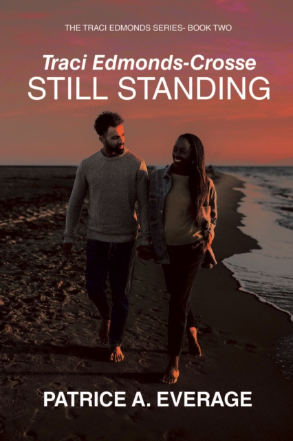 Book Cover for Traci Edmonds-Crosse - Still Standing by Patrice A. Everage