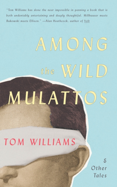 Book Cover for Among The Wild Mulattos and Other Tales by Tom Williams