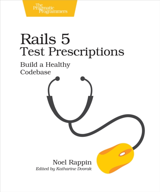 Book Cover for Rails 5 Test Prescriptions by Noel Rappin