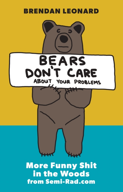 Book Cover for Bears Don't Care About Your Problems by Brendan Leonard