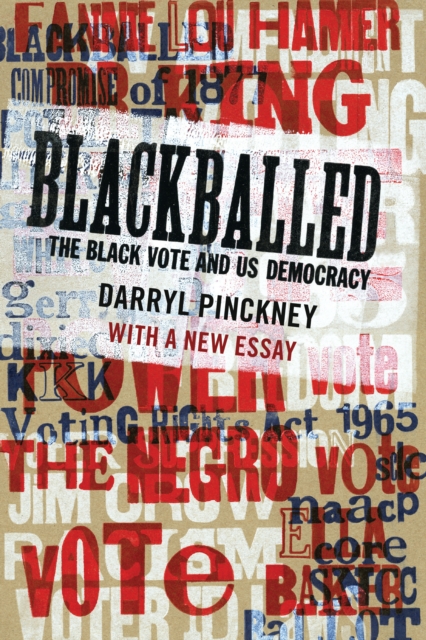 Book Cover for Blackballed: The Black Vote and US Democracy by Darryl Pinckney