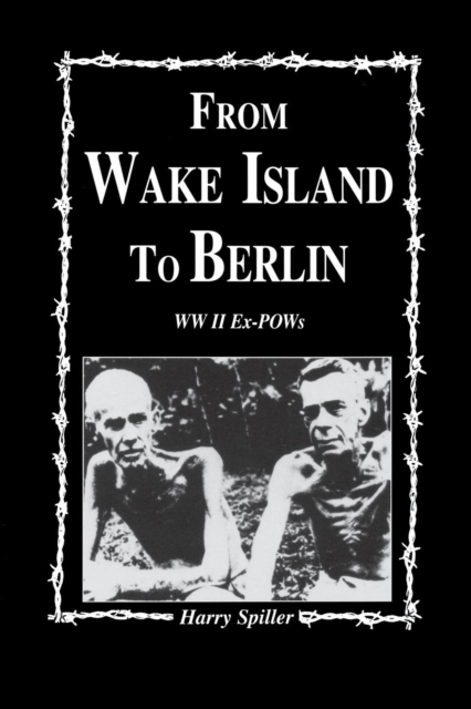 Book Cover for From Wake Island to Berlin by Harry Spiller