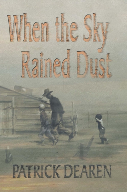 Book Cover for When the Sky Rained Dust by Patrick Dearen