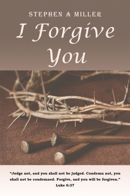 Book Cover for I Forgive You by Stephen Miller