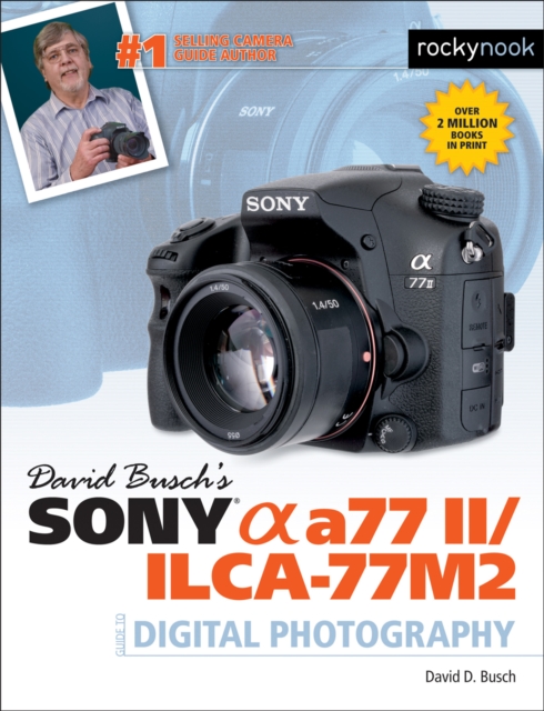 Book Cover for David Busch's Sony Alpha a77 II/ILCA-77M2 Guide to Digital Photography by David Busch