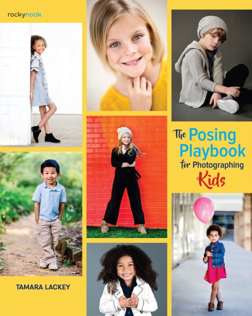 Book Cover for Posing Playbook for Photographing Kids by Tamara Lackey