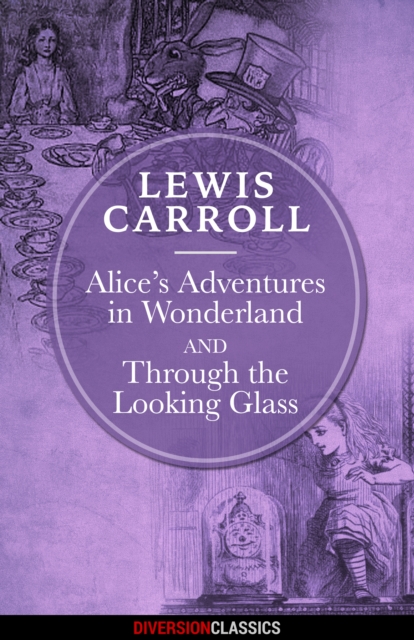 Book Cover for Alice's Adventures in Wonderland & Through the Looking-Glass (Diversion Illustrated Classics) by Lewis Carroll