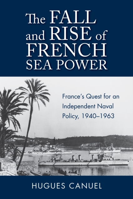 Book Cover for Fall and Rise of French Sea Power by Hugues Canuel