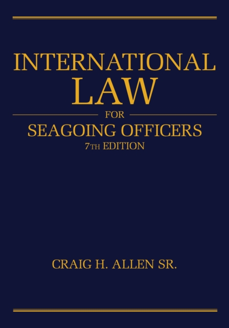 Book Cover for International Law for Seagoing Officers, 7th Edition by Craig H Allen