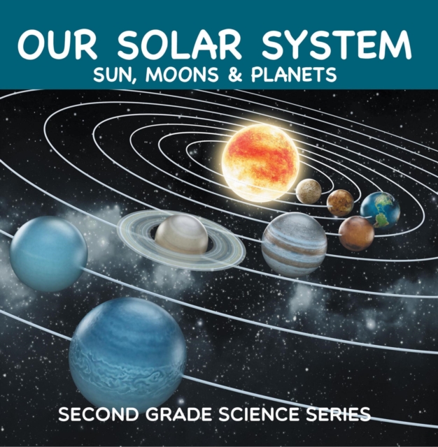 Book Cover for Our Solar System (Sun, Moons & Planets) : Second Grade Science Series by Professor, Baby