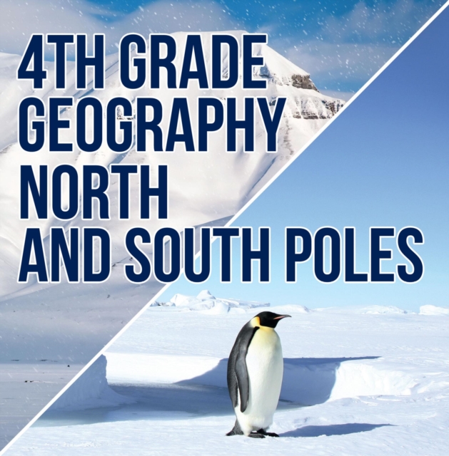 Book Cover for 4th Grade Geography: North and South Poles by Professor, Baby