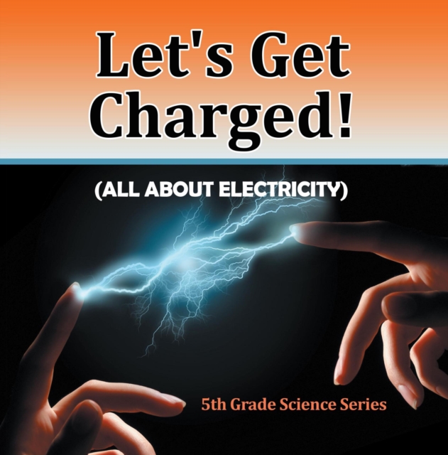 Book Cover for Let's Get Charged! (All About Electricity) : 5th Grade Science Series by Professor, Baby