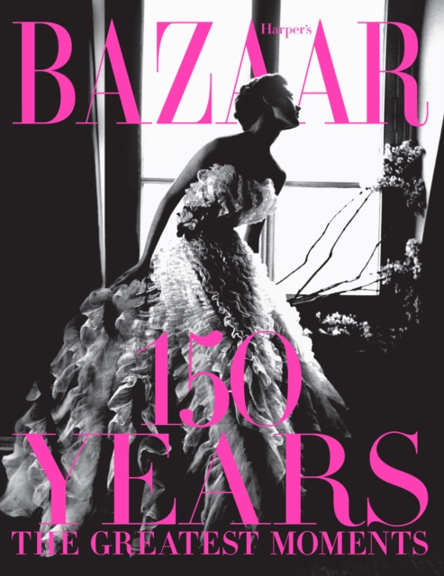 Book Cover for Harper's Bazaar: 150 Years by Glenda Bailey