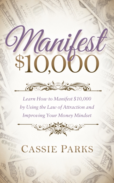 Book Cover for Manifest $10,000 by Cassie Parks