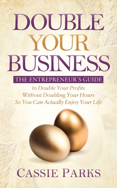 Book Cover for Double Your Business by Cassie Parks