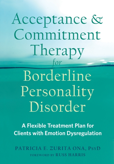 Book Cover for Acceptance and Commitment Therapy for Borderline Personality Disorder by Patricia E. Zurita Ona