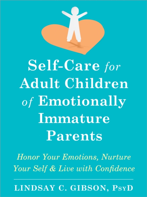 Book Cover for Self-Care for Adult Children of Emotionally Immature Parents by Lindsay C. Gibson