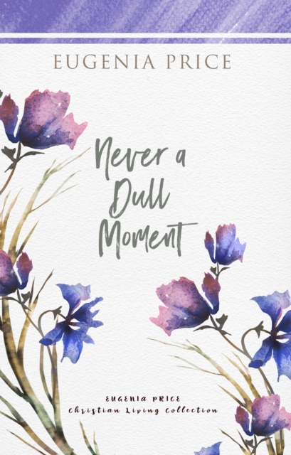 Book Cover for Never A Dull Moment by Eugenia Price