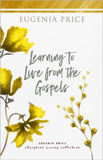 Book Cover for Learning to Live From the Gospels by Eugenia Price