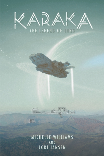 Book Cover for Karaka the Legend of Juno by Williams, Michelle