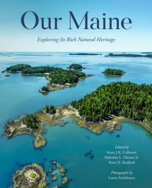 Book Cover for Our Maine by Aram Calhoun, Malcolm Hunter Jr., Kent Redford